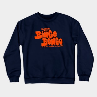 Adriano Celentano - Bingo Bongo - Ornella Mutti Crewneck Sweatshirt